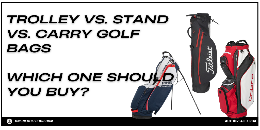 Trolley, Stand and Carry Golf Bags