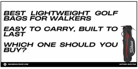 Best Lightweight Golf Bags for Walkers – Easy to Carry, Built to Last Lightweight Golf Bags