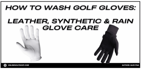 How to Wash Golf Gloves: Leather, Synthetic & Rain Glove Care Wash Golf Gloves