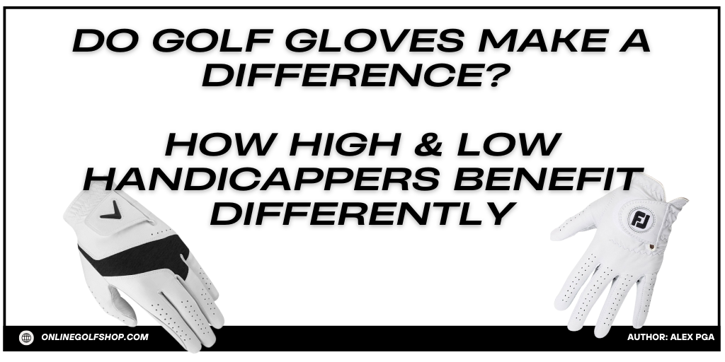 Do Golf Gloves Make a Difference?