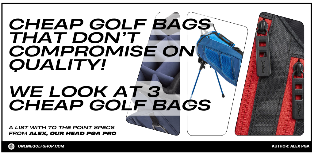 Cheap Golf Bags That Don’t Compromise on Quality! We look at 3 Cheap Golf Bags