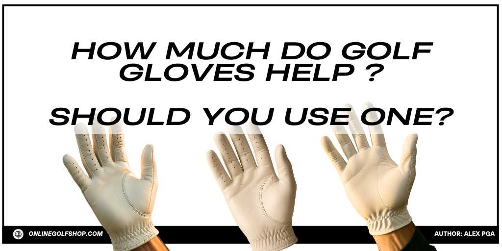 How Much Do Golf Gloves Help