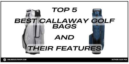 Top 5 Best Callaway Stand Golf Bags