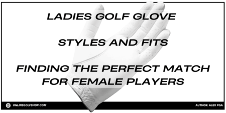 Ladies Golf Glove Styles and Fits: Finding the Perfect Match for Female Players Ladies Golf Gloves