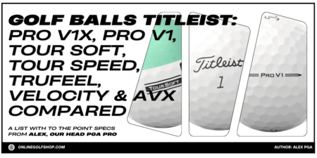 Golf Balls Titleist: Pro V1x, Pro V1, Tour Soft, Tour Speed, TruFeel,Velocity & AVX Compared Golf Balls Titleist